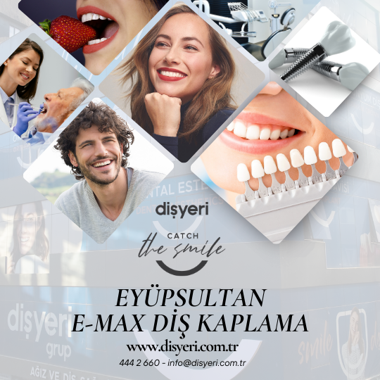 Eyüpsultan E-Max Diş Kaplama Dişyeri Grup