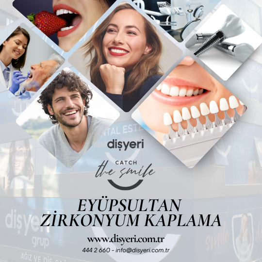 Eyüpsultan Zirkonyum Kaplama Dişyeri Grup